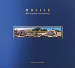 Molise. Dove la natura è ricca di storia. Ediz. illustrata