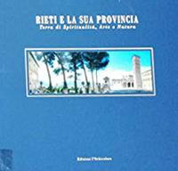 Rieti e la sua provincia. Terra di spiritualità, arte e natura. Ediz. illustrata - copertina