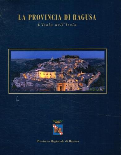 La provincia di Ragusa. L'isola nell'isola - copertina