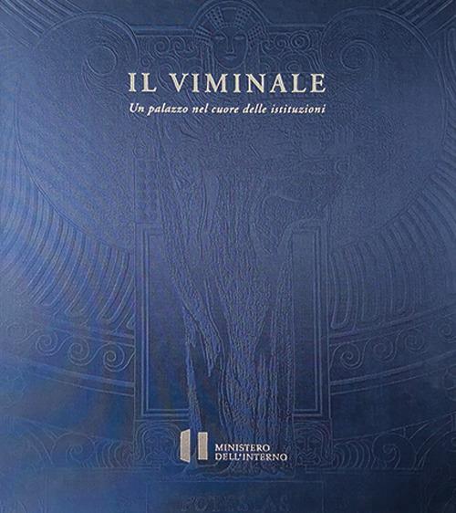 Il Viminale. Un palazzo nel cuore delle istituzioni. Ediz. italiana e inglese - copertina
