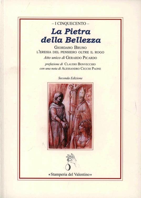 La pietra della bellezza. Giordano Bruno. L'eresia del pensiero oltre il rogo - Gerardo Picardo - copertina