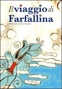 Il viaggio di Farfallina - Elham Asadi,Chiara Guarducci - copertina