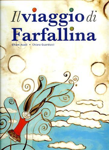 Il viaggio di Farfallina - Elham Asadi,Chiara Guarducci - 2