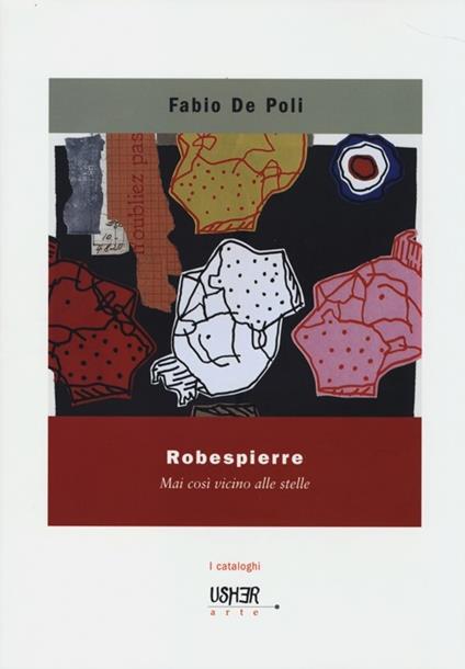 Robespierre. Mai così vicino alle stelle. Ediz. illustrata - Fabio De Poli - copertina