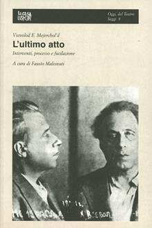 L'ultimo atto. Interventi, processo e fucilazione