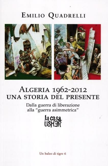 Algeria 1962-2012: una storia del presente. Dalla guerra di liberazione alla «guerra asimmetrica» - Emilio Quadrelli - copertina