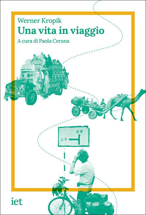 Una vita in viaggio - Werner Kropik - copertina