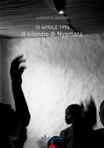 10 aprile 1994, il silenzio di Nyamata