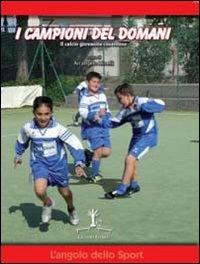 I campioni del domani. Il calcio giovanile cosentino - copertina