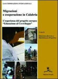 Migrazioni e cooperazione in Calabria. L'esperienza del progetto «educazione al co-sviluppo» - M. Luisa Bevivino,Mariafrancesca D'Agostino - copertina