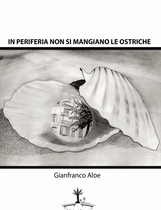 In periferia non si mangiano ostriche - Gianfranco Aloe - copertina