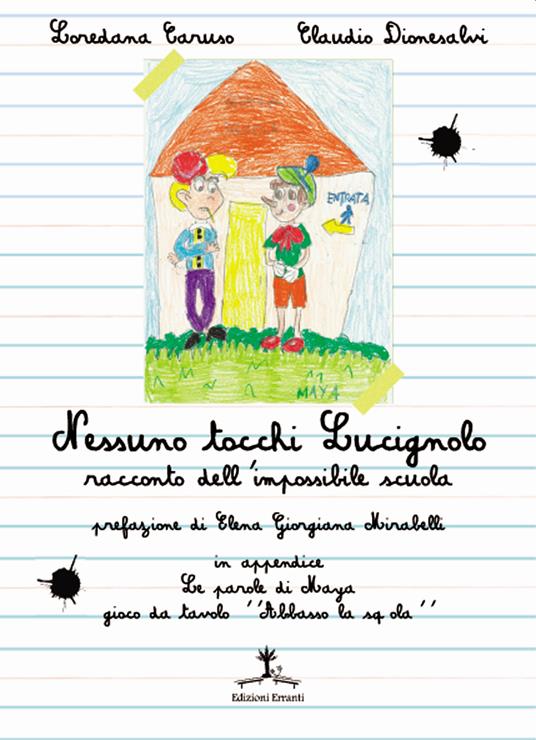 Nessuno tocchi Lucignolo. Racconto dell'impossibile scuola - Loredana Caruso,Claudio Dionesalvi - copertina