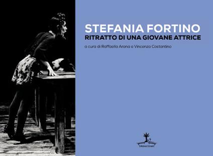 Stefania Fortino. Ritratto di una giovane attrice - copertina