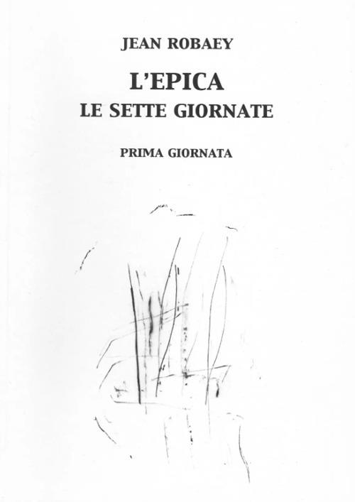 L'epica. Le sette giornate - Jean Robaey - copertina
