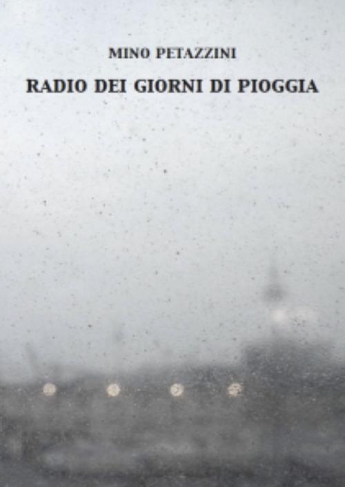 Radio dei giorni di pioggia - Mino Petazzini - copertina