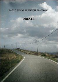 Oreste - Paolo Senni Guidotti Magnani - copertina