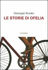 Le storie di Ofelia - Giuseppe Rosato - copertina