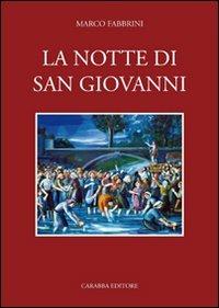 La notte di San Giovanni. Etnografia di una festa popolare abruzzese. Norma e mutamento a Civitella Roveto - Marco Fabbrini - copertina