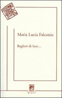 Bagliori di luce - M. Lucia Falconio - copertina