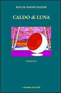 Caldo di luna - Rita De Simone Mazzer - copertina