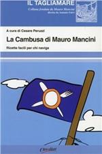 La cambusa di Mauro Mancini. Ricette facili per chi naviga