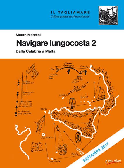 Navigare lungocosta. Vol. 2: Dalla Calabria a Malta. - Mauro Mancini - copertina