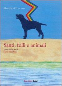 Santi, folli e animali - Maurizio Padovano - copertina