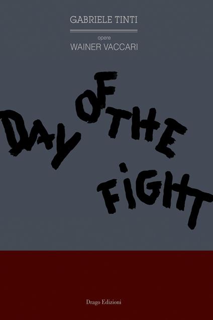 Day of the fight. Ediz. italiana - Gabriele Tinti,Wainer Vaccari - ebook