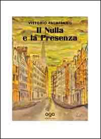 Il nulla e la presenza - Vittorio Palmisano - copertina