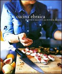 La cucina ebraica. Ricette e racconti da tutto il mondo. Ediz. illustrata - Clarissa Hyman - copertina