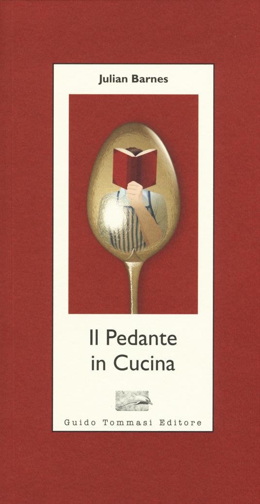 Il pedante in cucina - Julian Barnes - copertina