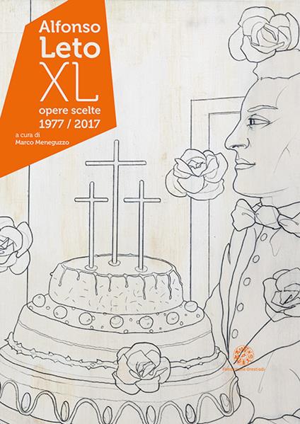Alfonso Leto. XL. Opere scelte 1977/2017. Catalogo della mostra (Palermo, 25 marzo-29 aprile 2018). Ediz. italiana e inglese - copertina
