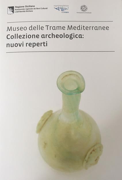 Museo delle Trame Mediterranee. Collezione archeologica: nuovi reperti. Ediz. italiana e inglese - Francesca Oliveri - copertina