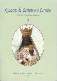 Quaderni del Santuario di Canneto. Temi di riflessione mariana. Vol. 3 - copertina