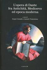 L'opera di Dante fra antichità, medioevo ed epoca moderna