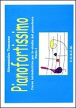 Pianofortissimo. Corso introduttivo per lo studio del pianoforte. Vol. 1