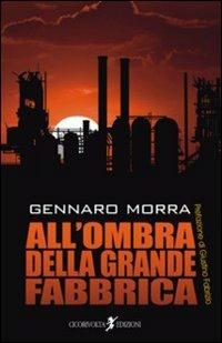 All'ombra della grande fabbrica - Gennaro Morra - copertina