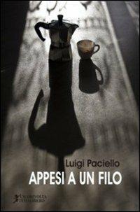 Appesi a un filo - Luigi Paciello - copertina