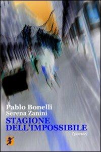Stagione dell'impossibile - Pablo Bonelli,Serena Zanini - copertina