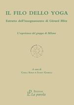 Il filo dello yoga. Estratto dell'insegnamento di Gérard Blitz. L'esperienza del gruppo di Milano