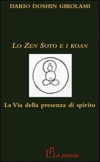 Lo zen Soto e i Koan. La via della presenza di spirito - Dario Doshin Girolami - copertina