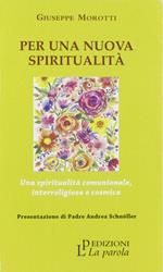 Per una nuova spiritualità. Una spiritualità comunionale, interreligiosa e cosmica