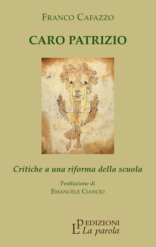 Caro Patrizio. Critiche a una riforma della scuola - Franco Cafazzo - copertina