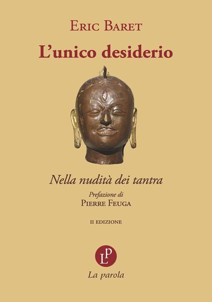 L'unico desiderio. Nella nudità dei tantra - Éric Baret - copertina