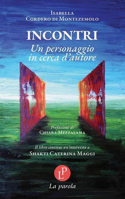Incontri. Un personaggio in cerca d'autore - Isabella Cordero di Montezemolo - copertina