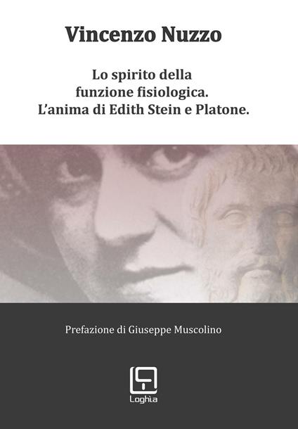 Lo spirito della funzione fisiologica. L'anima di Edith Stein e Platone - Vincenzo Nuzzo - copertina