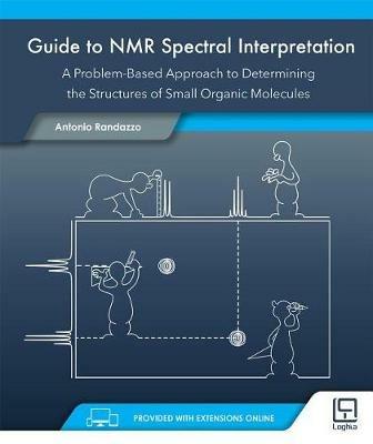 Guide to NMR spectral interpretation. A problem-based approach to determining the structures of small organic molecules. Con Contenuto digitale per download e accesso online - Antonio Randazzo - copertina