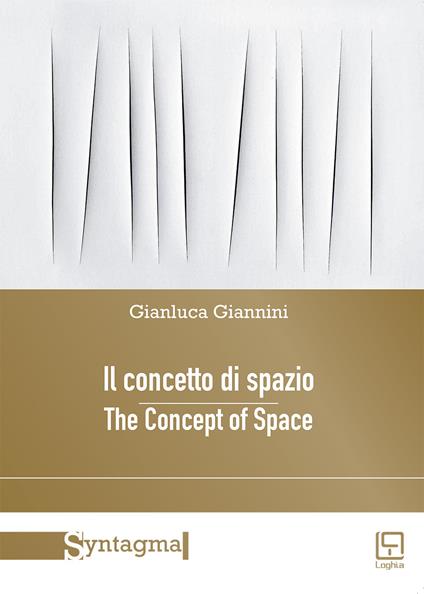 Il concetto di spazio-The concept of space. Nuova ediz. - Gianluca Giannini - copertina