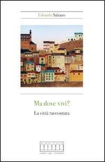 Ma dove vivi? La città raccontata