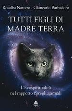 Tutti figli di Madre Terra. L'ecospiritualità nel rapporto con gli animali